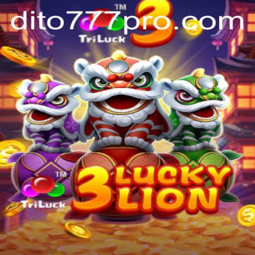 Discover the Excitement of 3LUCKYLION with dito777